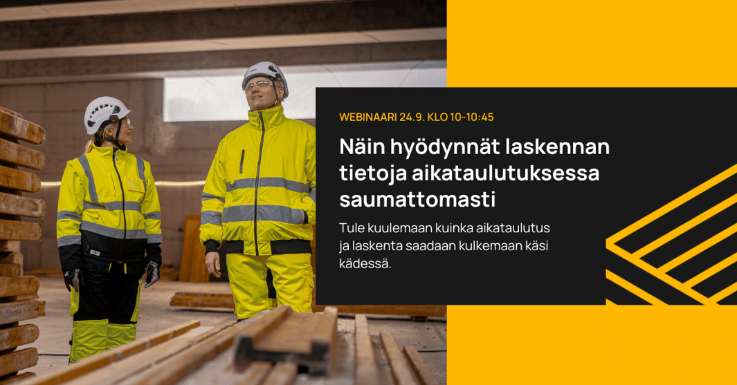 Webinaari Näin hyödynnät laskennan tietoja aikataulutuksessa saumattomasti 